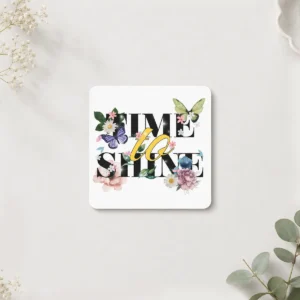 Time to Shine Coaster