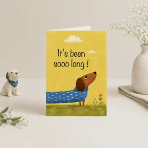 It's Been Long Greeting Card